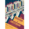 The Invention of Amsterdam
