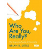 Who Are You, Really? : The Surprising Puzzle of Personality - Brian R. Little, Simon & Schuster