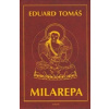 Tomáš Eduard: Milarepa (Životní příběh jógína Milarepy s mnoha hlubokými duchovními zkušenostmi. ( 350 str. V5) (vydání Avatar 2017))