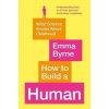 How to Build a Human