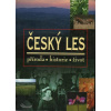 Český les - příroda, historie, život
