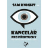 Kancelář pro předtuchy Přímá svědectví o vztahu mezi náhodou a osudem - Sam Knight