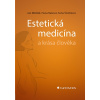 Estetická medicína a krása člověka (Hana Raková, Jan Měšťák, Soňa Štroblová)