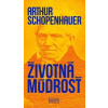 Životná múdrosť - Arthur Schopenhauer