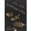Můj pes, superhrdina - M. M. Cabicar