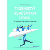 Tajemství úspěšných lídrů - Mike Michalowicz