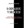 S odvahou v srdcích - Zbyněk Miloš Duda