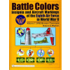 Battle Colors: Insignia and Aircraft Markings of the Eighth Air Force in World War II: Vol 1: (VIII) Bomber Command