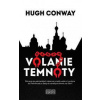 Volanie temnoty - Conway Hugh