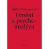 Umění a psychoanalýza - Nakonečný Milan