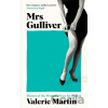 Mrs Gulliver - Valerie Martin