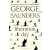 Liberation Day - George Saunders