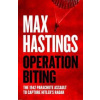 Operation Biting - Max Hastings, William Collins