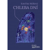 Chleba dní - Kateřina Málková
