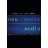 New Media, Old Media - Wendy Hui Kyong Chun, Thomas Keenan