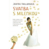 Svatba s milenkou - Joanna Trollopová