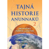 Tajná historie Anunnaků 2 - Skutečný pův - Michael Tellinger