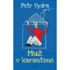 Muž v karanténě - Petr Vydra