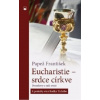 Eucharistie - srdce církve - Pápež František