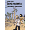 Staré pověsti od Broumova k Mělníku