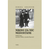 Nikdo za nic nedostane Příběh lásky Jaroslava Haška a Jarmily Mayerové - Sergej Solouch