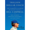 Trillion Dollar Coach - Eric Schmidt, Jonathan Rosenberg, Alan Eagle