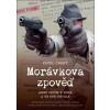 Morávkova zpověď Věřím v Boha a své pistole - Pavel Černý