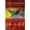 Cesta šamana - Lucie Chvojková, Hernán Huarache Mamani