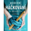 Moderní háčkování od A do Z - Více než 100 současných háčkovacích technik a stehů - Sarah Shrimptonová