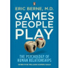 Games People Play : The Psychology of Human Relationships - Eric Berne, Penguin