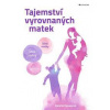 Tajemství vyrovnaných matek - Silné matk - Easwaran Karella