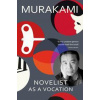 Novelist as a Vocation - Haruki Murakami, Vintage