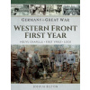 Germany in the Great War - Western Front First Year