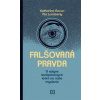 Falšovaná pravda - Katharina Nocun, Pia Lamberty