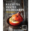 Kuchyňa svätej Hildegard… (Marie-France Delpechová)
