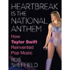 Heartbreak is the National Anthem - Rob Sheffield, HarperCollins Publishers