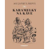 Karamelky na káve - Agi Jankuláková