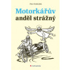 Motorkářův anděl strážný - Hošťálek Petr