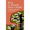 Život ve slovech, slova… (Stanislava Kloferová; Milena Šipková)