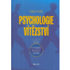Petráš Václav: Psychologie vítězství -cvičení pro rozvoj psychiky (Tato kniha je praktickým a efektivním nástrojem pro ty, kteří na sobě chtějí pracovat - nejen tedy pro sportovce, na něž se však obra