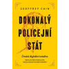 Dokonalý policejní stát - Cain Geoffrey