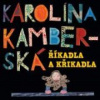 Kamberská Karolína - Říkadla a křikadla [CD]