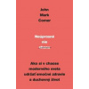 Neúprosné nie zhonu - John Mark Comer