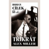 Třikrát Alex Miller