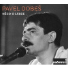 Dobeš Pavel - Něco o lásce (nahrávky z archivu ČRo) CD