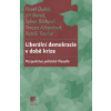 Liberální demokracie v době krize: perspektiva politické filosofie - Dufek P Baroš J Bláhová S Křepelová T Taufar P