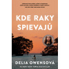 Kde raky spievajú - Owensová Delia