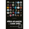 Přes Atlantik a zase zpě… (Petr Onufer (ed.))