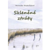 Skleněné ztráty - Doskočilová Veronika