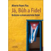 Já, Bůh a Fidel - Alberto Reyes Pías